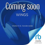 WINGS : The Five Primary Skills for the Future of Work - Walter E.G. Vandervelde