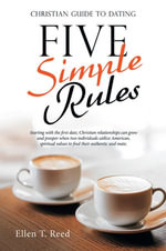 Five Simple Rules : Christian Guide to Dating - Ellen T. Reed