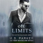 Off Limits : The Scottish Billionaire : Book 1 - M. S. Parker