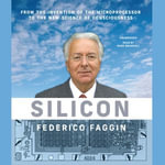 Silicon : From the Invention of the Microprocessor to the New Science of Consciousness - Federico Faggin
