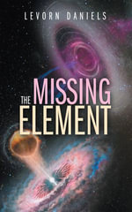 The Missing Element - Levorn Daniels