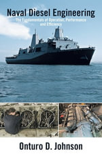 Naval Diesel Engineering : The Fundamentals of Operation, Performance and Efficiency - Onturo D. Johnson