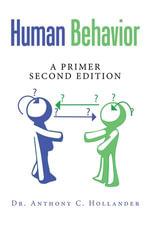Human Behavior : A Primer Second Edition - Dr. Anthony C. Hollander