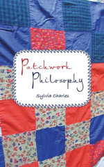 Patchwork Philosophy - Sylvia Charles