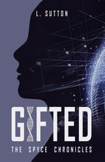 Gifted : The Spyce Chronicles - L. Sutton