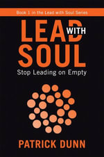 Stop Leading on Empty : Book 1 in the Lead with Soul Series - Patrick Dunn