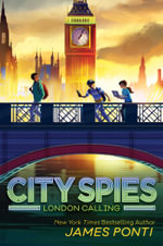 London Calling : City Spies Book 6 - James Ponti