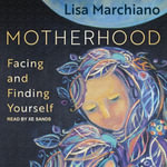 Motherhood : Facing and Finding Yourself - Xe Sands