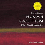 Human Evolution : A Very Short Introduction, 2nd Edition - Bernard Wood