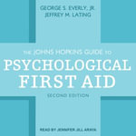 The Johns Hopkins Guide to Psychological First Aid, Second Edition - Jeffrey M. Lating