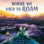 Where We Used to Roam - Jenn Bishop