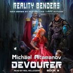 Devourer : Reality Benders - Michael Atamanov