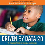 Driven by Data 2.0 : A Practical Guide to Improve Instruction - Peter Coates