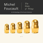 The Order of Things : An Archaeology of the Human Sciences - Michel Foucault