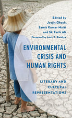 Environmental Crisis and Human Rights : Literary and Cultural Representations - Joyjit Ghosh