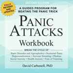 Panic Attacks Workbook : Second Edition: A Guided Program for Beating the Panic Trick: Fully Revised and Updated