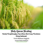 Holy Quran Healing Untuk Menghilangkan Kesedihan Hati Yang Mendalam (Deep Sadness) Versi Bahasa Inggris - Jannah Firdaus Mediapro