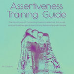 Assertiveness Training Guide - Jim Colajuta
