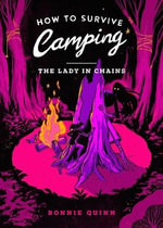 The Lady in Chains : How to Survive Camping - Bonnie Quinn