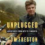 Unplugged : Adventures from MTV to Timbuktu - Tom Freston