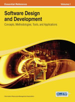 Software Design and Development : Concepts, Methodologies, Tools, and Applications Vol 1 - IRMA