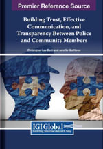 Building Trust, Effective Communication, and Transparency Between Police and Community Members - Christopher Lee Bush