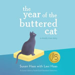 The Year of the Buttered Cat : A Mostly True Story - Alexandra Ryan