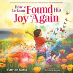 How Jackson Found His Joy Again - Patrice Karst