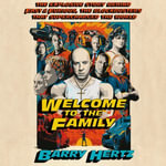 Welcome to the Family : The Explosive Story Behind Fast & Furious, the Blockbusters that Supercharged the World - Barry Hertz