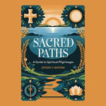 Sacred Paths : A Guide to Spiritual Pilgrimages - Jepson V. Watkins