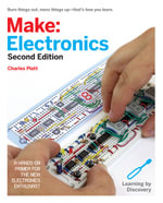 Make: Electronics : Learning Through Discovery - Charles Platt