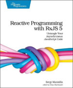 Reactive Programming with Rxjs 5 : Untangle Your Asynchronous JavaScript Code - Sergi Mansilla