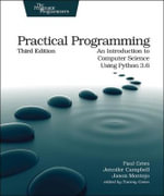Practical Programming : An Introduction to Sputer Science Using Python 3.6 - Jason Montojo