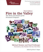 Fire in the Valley : The Birth and Death of the Personal Computer - Michael Swaine