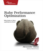 Ruby Performance Optimization : Why Ruby is Slow, and How to Fix It - Alexander Dymo