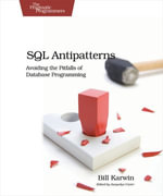SQL Antipatterns : Avoiding the Pitfalls of Database Programming - Bill Karwin