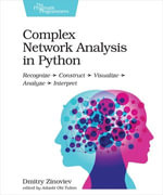 Complex Network Analysis in Python : Recognize - Construct - Visualize - Analyze - Interpret - Dmitry Zinoviev