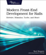 Modern Front-End Development for Rails : Hotwire, Stimulus, Turbo, and React - Noel Rappin