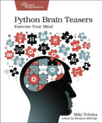 Python Brain Teasers : Exercise Your Mind - Miki Tebeka
