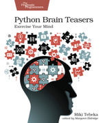 Python Brain Teasers : Exercise Your Mind - Miki Tebeka