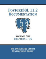 PostgreSQL 11 Documentation Manual Version 11.2 : Volume 1 Chapters 1-36 - PostgreSQL Global Development Group