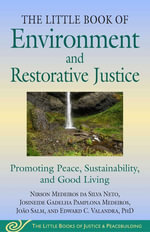 Little Book of Environment and Restorative Justice : A Multidimensional Approach to Undoing Settler Harms - Nirson Medeiros da Silva Neto