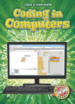 Coding in Computers : Coding is Everywhere - Elizabeth Noll