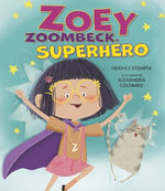 Zoey Zoombeck, Superhero - Heidi E.Y. Stemple