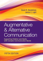 Augmentative & Alternative Communication : 5th Edition - Supporting Children and Adults with Complex Communication Needs - David R. Beukelman