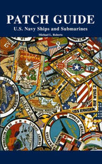 Patch Guide : U.S. Navy Ships and Submarines - Michael L. Roberts