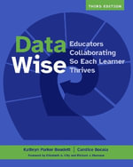 Data Wise : Educators Collaborating So Each Learner Thrives - Kathryn  Parker Boudett
