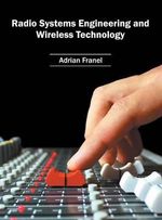 Radio Systems Engineering and Wireless Technology - Adrian Franel