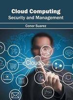 Cloud Computing : Security and Management - Conor Suarez