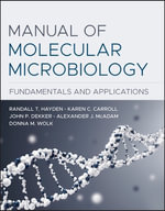 Manual of Molecular Microbiology : Fundamentals and Applications - Randall T. Hayden